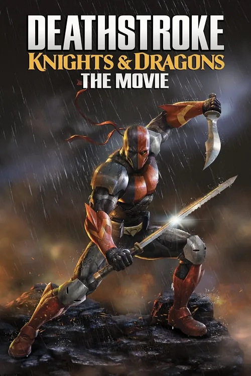 ดูอนิเมะ Deathstroke Knights and Dragons (2020) เดรสโตรก ตำนานอัศวินกับมังกร