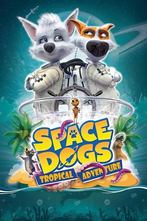 อนิเมะออนไลน์ Space Dogs Tropical Adventure (2020) สเปซด็อก มะหมาผจญภัยกลางทะเล